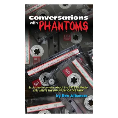 "Conversations with Phantoms: Exclusive Interviews About the 1978 TV Movie, Kiss Meets the Phant