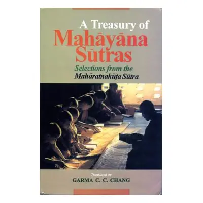 "A Treasury of Mahāyāna Sūtras: Selections from the Mahāratnakūta Sūtra" - "" ("Chang Garma C. C