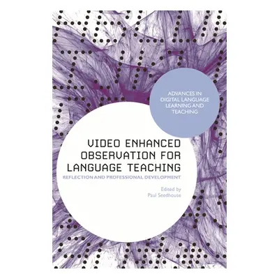 "Video Enhanced Observation for Language Teaching: Reflection and Professional Development" - ""