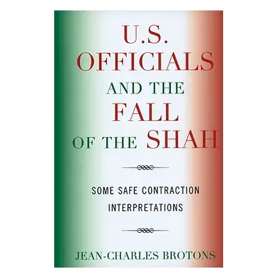 "U.S. Officials and the Fall of the Shah: Some Safe Contraction Interpretations" - "" ("Brotons 