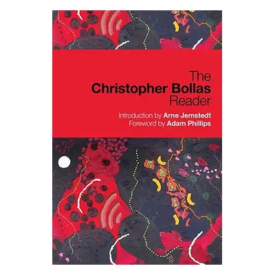 "The Christopher Bollas Reader" - "" ("Bollas Christopher")