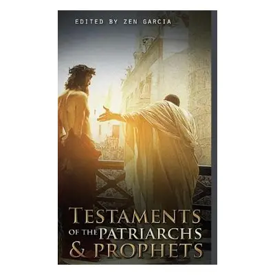 "Testaments of the Patriarchs and Prophets" - "" ("Garcia Zen")