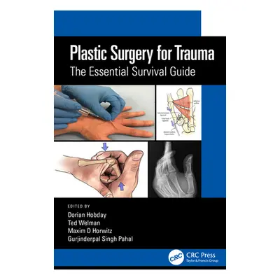 "Plastic Surgery for Trauma: The Essential Survival Guide" - "" ("Hobday Dorian")