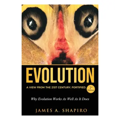 "Evolution: A View from the 21st Century. Fortified." - "" ("Shapiro James A.")