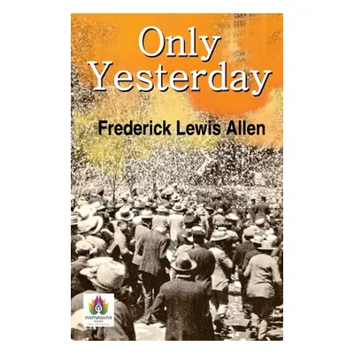 "Only Yesterday" - "" ("Lewis Frederick Allen")