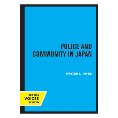 "Police and Community in Japan" - "" ("Ames Walter Lansing")