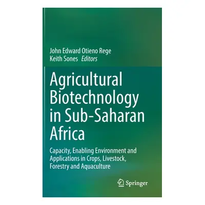 "Agricultural Biotechnology in Sub-Saharan Africa: Capacity, Enabling Environment and Applicatio