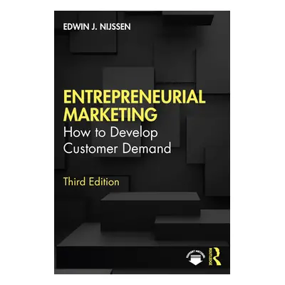 "Entrepreneurial Marketing: How to Develop Customer Demand" - "" ("Nijssen Edwin J.")