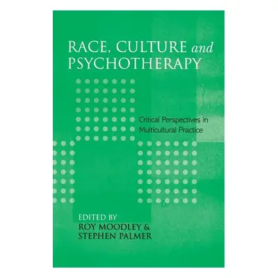 "Race, Culture and Psychotherapy: Critical Perspectives in Multicultural Practice" - "" ("Fernan