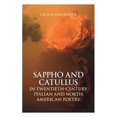 "Sappho and Catullus in Twentieth-Century Italian and North American Poetry" - "" ("Piantanida C