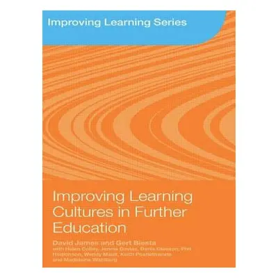 "Improving Learning Cultures in Further Education" - "" ("James David")