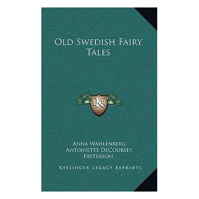 "Old Swedish Fairy Tales" - "" ("Wahlenberg Anna")