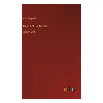 "Hearts of Controversy: in large print" - "" ("Meynell Alice")