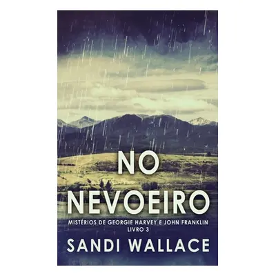 "No Nevoeiro" - "" ("Wallace Sandi")