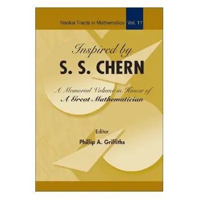 "Inspired by S S Chern: A Memorial Volume in Honor of a Great Mathematician" - "" ("Griffiths Ph