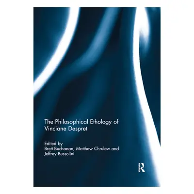 "The Philosophical Ethology of Vinciane Despret" - "" ("Buchanan Brett")