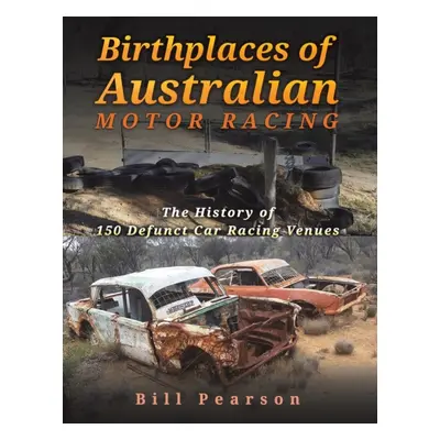 "Birthplaces of Australian Motor Racing" - "" ("Pearson Bill")