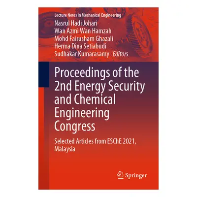 "Proceedings of the 2nd Energy Security and Chemical Engineering Congress: Selected Articles fro