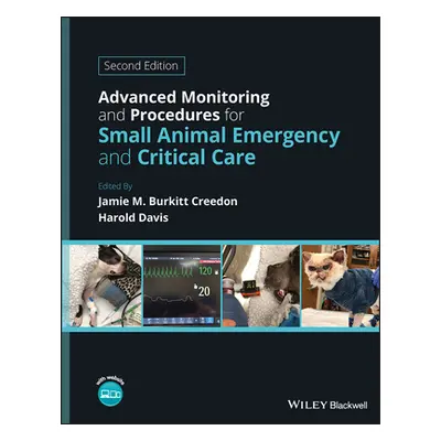 "Advanced Monitoring and Procedures for Small Animal Emergency and Critical Care" - "" ("Burkitt