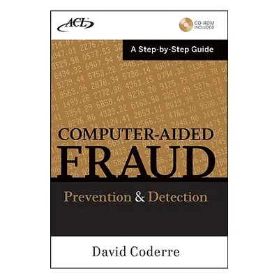 "Computer Aided Fraud Prevention and Detection: A Step by Step Guide [With CDROM]" - "" ("Coderr