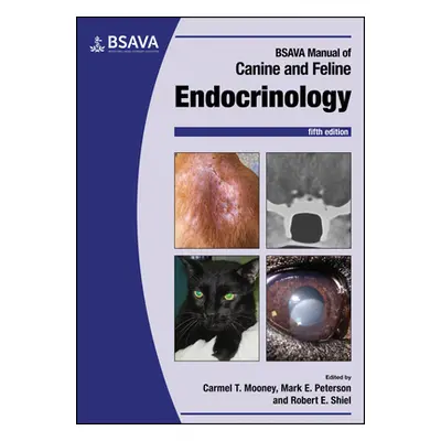 "BSAVA Manual of Canine and Feline Endocrinology" - "" ("Mooney Carmel T.")