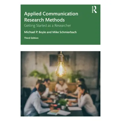 "Applied Communication Research Methods: Getting Started as a Researcher" - "" ("Boyle Michael")