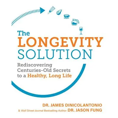 "The Longevity Solution: Rediscovering Centuries-Old Secrets to a Healthy, Long Life" - "" ("Fun