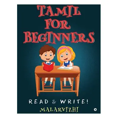 "Tamil for Beginners: Read & Write!" - "" ("Malarvizhi")