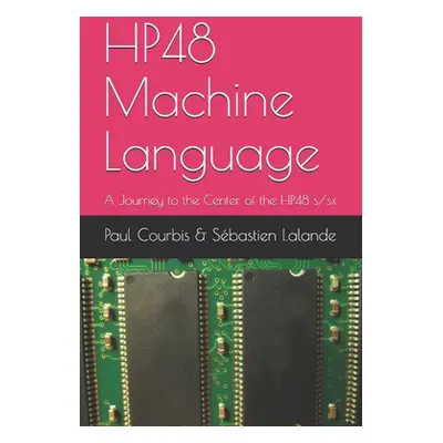 "HP48 Machine Language: A Journey to the Center of the HP48 s/sx" - "" ("Lalande Sbastien")