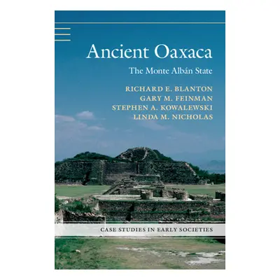 "Ancient Oaxaca: The Monte Albn State" - "" ("Blanton Richard E.")