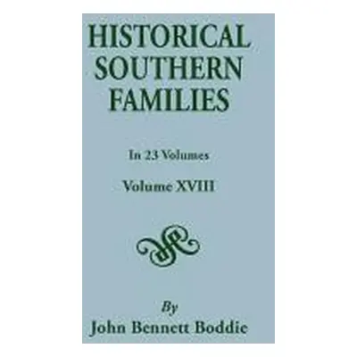 "Historical Southern Families. in 23 Volumes. Volume XVIII" - "" ("Boddie John Bennett")