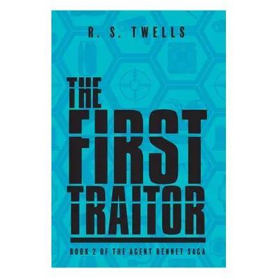 "The First Traitor" - "" ("Twells R. S.")