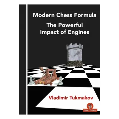 "Modern Chess Formula - The Powerful Impact of Engines" - "" ("Tukmakov")