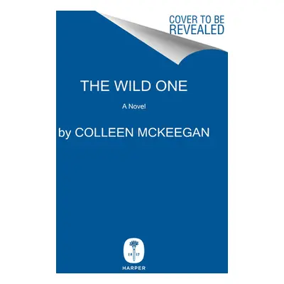 "The Wild One" - "" ("McKeegan Colleen")