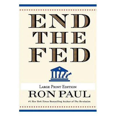 "End the Fed" - "" ("Paul Ron")