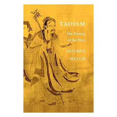 "Taoism: The Parting of the Way" - "" ("Welch Holmes H.")