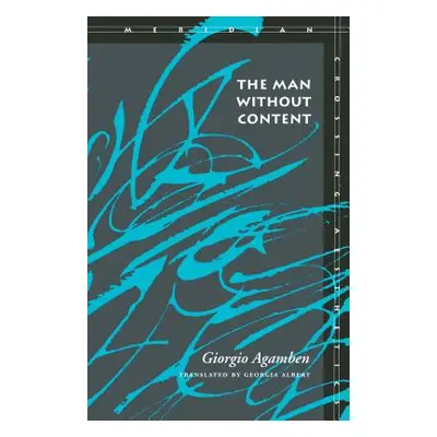 "The Man Without Content" - "" ("Agamben Giorgio")