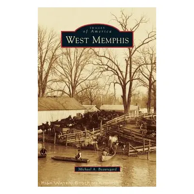 "West Memphis" - "" ("Beauregard Michael A.")