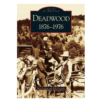 "Deadwood: 1876-1976" - "" ("Pechan Bev")