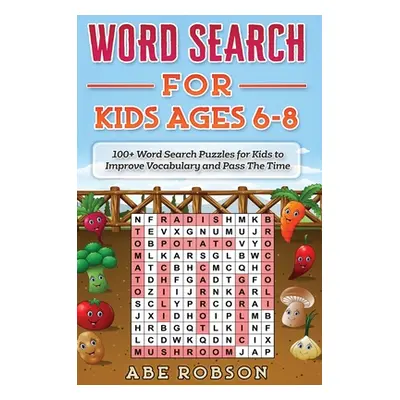 "Word Search for Kids Ages 6-8: 100+ Word Search Puzzles for Kids to Improve Vocabulary and Pass