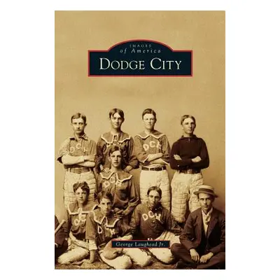 "Dodge City" - "" ("Laughead George Jr.")