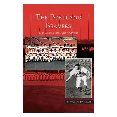 "Portland Beavers" - "" ("Carlson Kip")