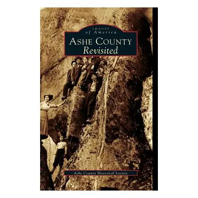 "Ashe County Revisited" - "" ("Ashe County Historical Society")