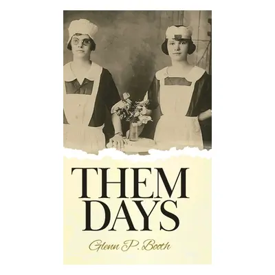 "Them Days" - "" ("Booth Glenn P.")