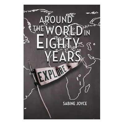 "Around the World in Eighty Years" - "" ("Joyce Sabine")