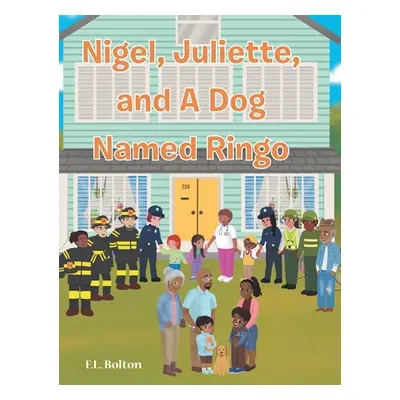 "Nigel, Juliette, and a Dog Named Ringo" - "" ("Bolton F. L.")