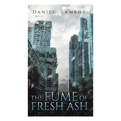 "The Fume of Fresh Ash" - "" ("Lamboy Daniel")