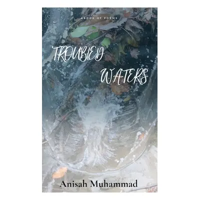 "Troubled Waters" - "" ("Muhammad Anisah")