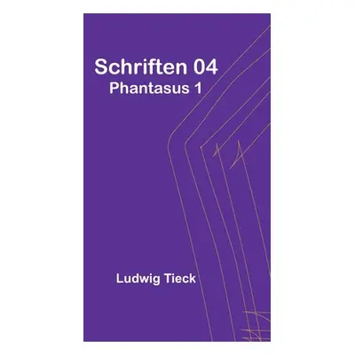 "Schriften 04: Phantasus 1" - "" ("Tieck Ludwig")