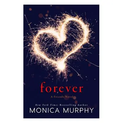 "Forever: A Friends Novel" - "" ("Murphy Monica")